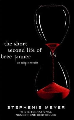 The Short Second Life of Bree Tanner (Twilight 4) by Stephenie Meyer