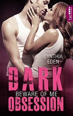 Beware of Me (Dark Obsession 4) by Cynthia Eden