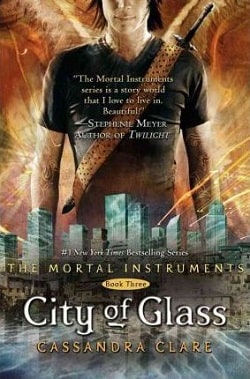 City of Glass (The Mortal Instruments 3) by Cassandra Clare