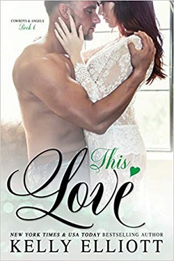 This Love (Cowboys & Angels 6) by Kelly Elliott