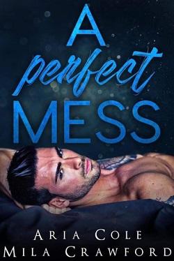A Perfect Mess by Mila Crawford, Aria Cole.jpg