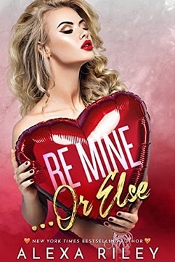 Be Mine… Or Else by Alexa Riley.jpg