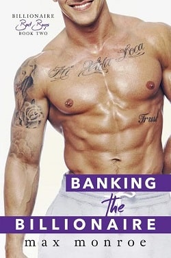 Banking the Billionaire by Max Monroe.jpg