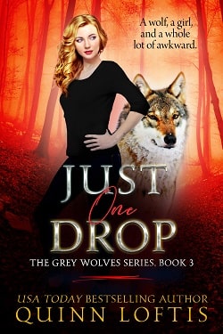 Just One Drop (The Grey Wolves 3) by Quinn Loftis.jpg