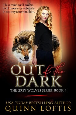 Out of the Dark (The Grey Wolves 4) by Quinn Loftis.jpg