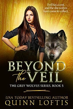 Beyond the Veil (The Grey Wolves 5) by Quinn Loftis.jpg