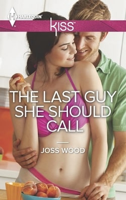 The Last Guy She Should Call by Joss Wood
