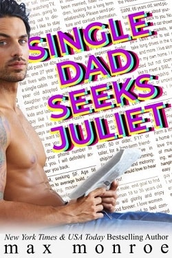 Single Dad Seeks Juliet by Max Monroe