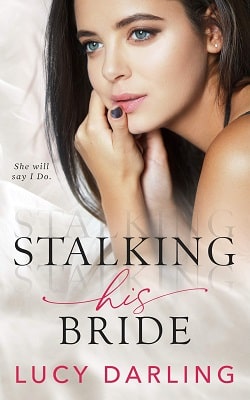 Stalking His Bride by Lucy Darling