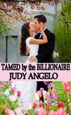 Tamed by the Billionaire by Judy Angelo