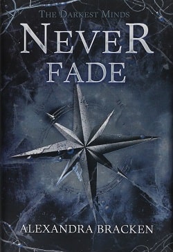 Never Fade (The Darkest Minds 2) by Alexandra Bracken
