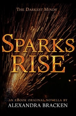Sparks Rise (The Darkest Minds 2.5) by Alexandra Bracken