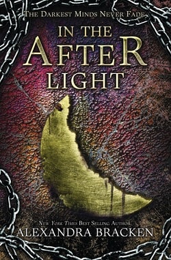 In The Afterlight (The Darkest Minds 3) by Alexandra Bracken
