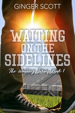Waiting on the Sidelines (Waiting on the Sidelines 1) by Ginger Scott