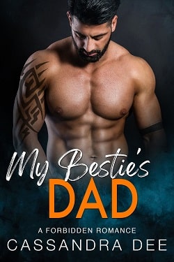 My Bestie's Dad by Cassandra Dee