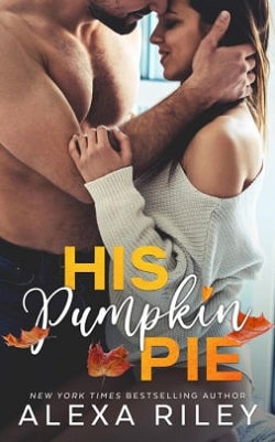 His Pumpkin Pie by Alexa Riley