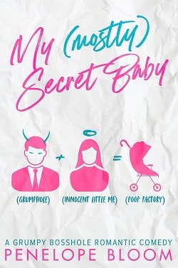 My (Mostly) Secret Baby (My (Mostly) Funny Romance 1) by Penelope Bloom