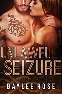 Unlawful Seizure (Filthy Florida Alphas 1) by Baylee Rose, Jordan Marie