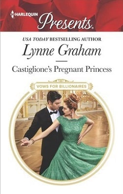 Castiglione's Pregnant Princess (Vows for Billionaires 2) by Lynne Graham