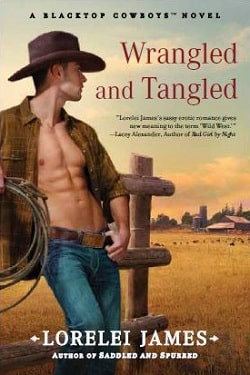 Wrangled and Tangled (Blacktop Cowboys 3) by Lorelei James
