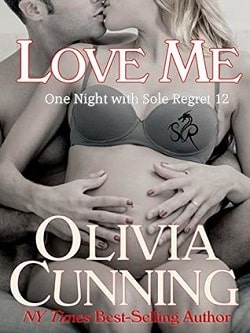 Love Me (One Night with Sole Regret 12) by Olivia Cunning