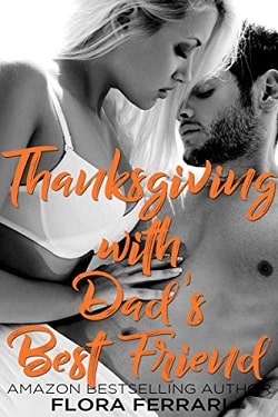 Thanksgiving With Dad's Best Friend by Flora Ferrari