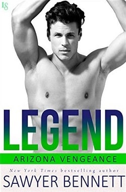 Legend (Arizona Vengeance 3) by Sawyer Bennett
