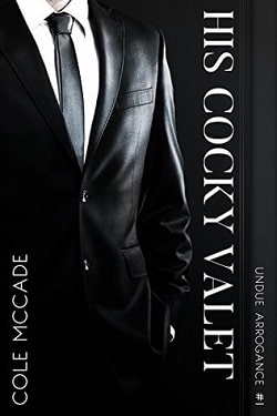 His Cocky Valet (Undue Arrogance 1) by Cole McCade