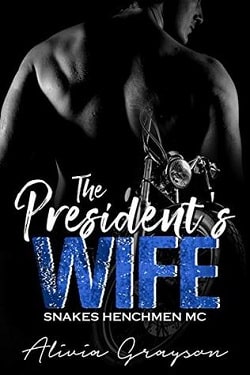 The President's Wife (Snakes Henchmen MC 0.5) by Alivia Grayson