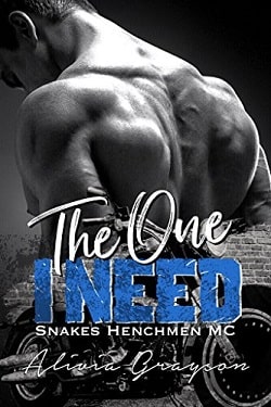 The One I Need (Snakes Henchmen MC 2) by Alivia Grayson