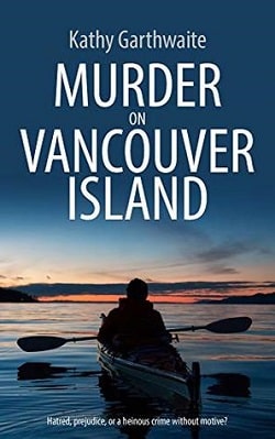 Murder On Vancouver Island (DI William Gibson 1) by Kathy Garthwaite