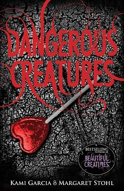 Dangerous Creatures (Dangerous Creatures 1) by Kami Garcia
