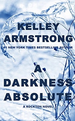 A Darkness Absolute (Rockton 2) by Kelley Armstrong