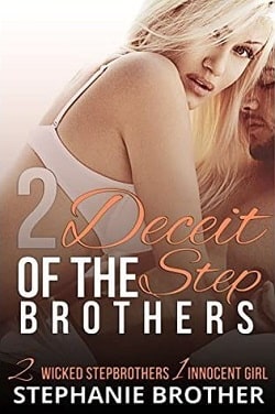Deceit of the Stepbrothers (2 Wicked Stepbrothers 1 Innocent Girl 2) by Stephanie Brother