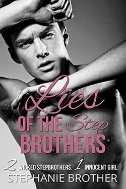 Lies of the Stepbrothers (2 Wicked Stepbrothers 1 Innocent Girl 3) by Stephanie Brother