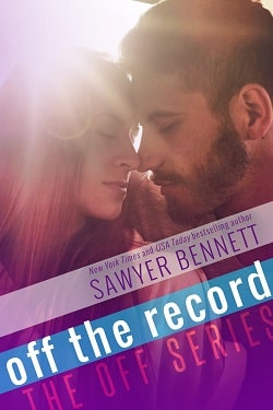 Off the Record (Off 3) by Sawyer Bennett