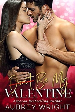 Don't Be My Valentine by Aubrey Wright