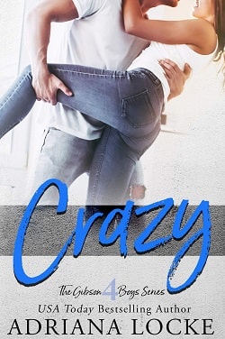 Crazy (The Gibson Boys 4) by Adriana Locke