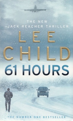 61 Hours (Jack Reacher 14) by Lee Child