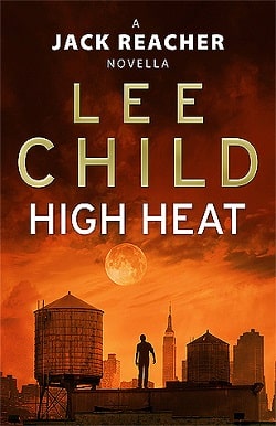 High Heat (Jack Reacher 17.5) by Lee Child