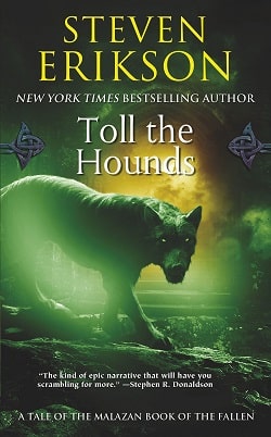 Toll the Hounds (The Malazan Book of the Fallen 8) by Steven Erikson