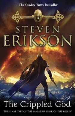 The Crippled God (The Malazan Book of the Fallen 10) by Steven Erikson