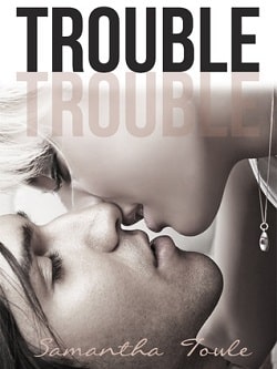 Trouble by Samantha Towle