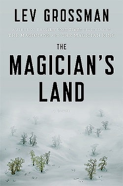 The Magician's Land (The Magicians 3) by Lev Grossman