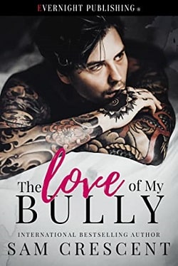 The Love of My Bully by Sam Crescent