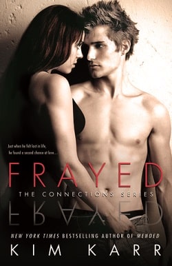 Frayed (Connections 4) by Kim Karr