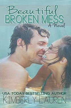 Beautiful Broken Mess (Broken 2) by Kimberly Lauren