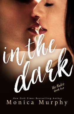 In the Dark (The Rules 2) by Monica Murphy