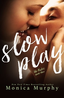 Slow Play (The Rules 3) by Monica Murphy