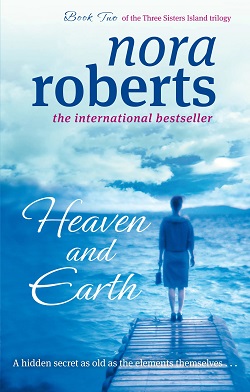 Heaven and Earth (Three Sisters Island 2) by Nora Roberts